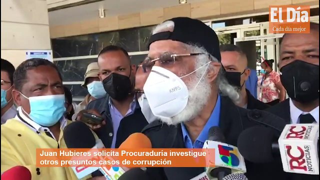 Juan Hubieres pide Procuraduría investigue otros presuntos casos de corrupción