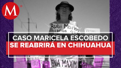 Fiscalía de Chihuahua reabrirá caso de Marisela Escobedo
