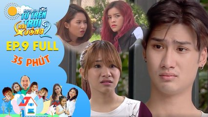 NHỮNG ĐỨA CON TỪ TRÊN TRỜI RƠI XUỐNG 2 – EP.9 (FULL 35MINS) | 1001 ca khó khi T-Up làm hàng xóm P336