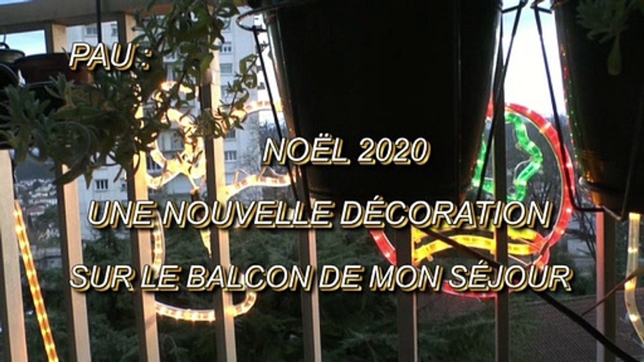 LES W-D.D. MICHOU64 NEWS - 14 DÉCEMBRE 2020 - PAU - NOËL 2020 - UNE NOUVELLE DÉCORATION LUMINEUSE SUR LE BALCON DE MON SÉJOUR