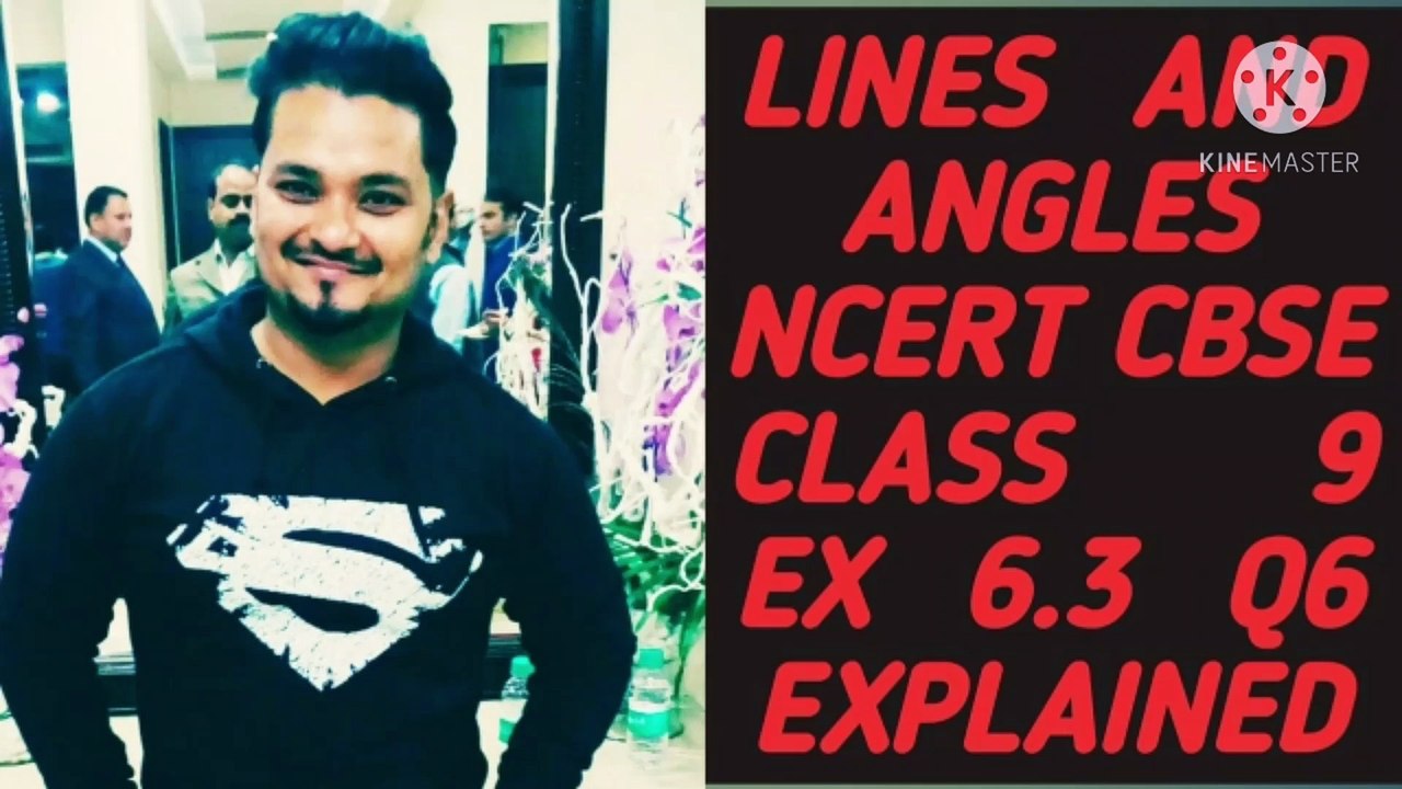 LINES AND ANGLES NCERT CBSE CLASS 9 EX 6.3 Q6 EXPLAINED