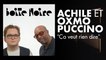 Achile et Oxmo Puccino | Boite Noire