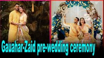 Gauahar Khan-Zaid Darbar pre-wedding festivities begin