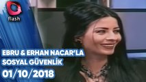 Ebru ve Erhan Nacar’la Sosyal Güvenlik –  01 10 2018