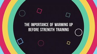 The Importance of Warming Up Before Strength Training