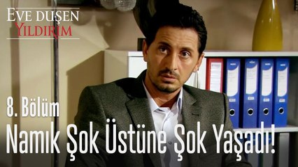 Namık şok üstüne şok yaşadı! - Eve Düşen Yıldırım 8. Bölüm