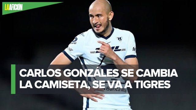 Carlos González es baja oficial de Pumas y firma con los Tigres en la Liga MX