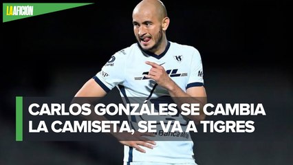 Carlos González es baja oficial de Pumas y firma con los Tigres en la Liga MX