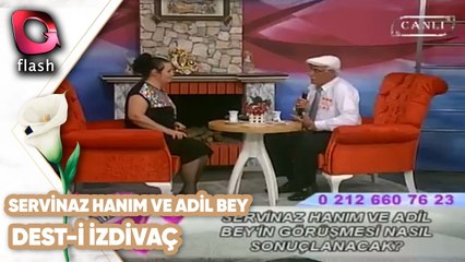 Servinaz Hanım ve Adil Bey | Dest-i İzdivaç