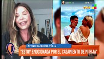 La felicidad de Nazarena Vélez por el casamiento de su hija