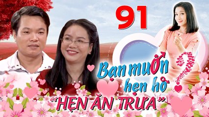 HẸN ĂN TRƯA #91 UNCUT| Nữ Kế toán 32 tuổi ĐẤU KHẨU tay đôi chỉ vì chàng Tài xế lỡ miệng làm mất lòng