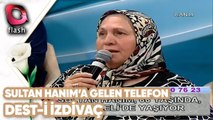 Sultan Hanım'a Gelen Telefon Şok Edecek | Dest-i İzdivaç