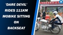 'Dare Devil' rides 111km mobike sitting on backseat