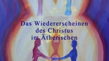 Das Wiedererscheinen des Christus im Ätherischen