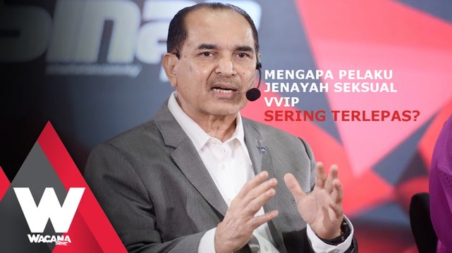 Mengapa pelaku jenayah seksual vvip sering terlepas?