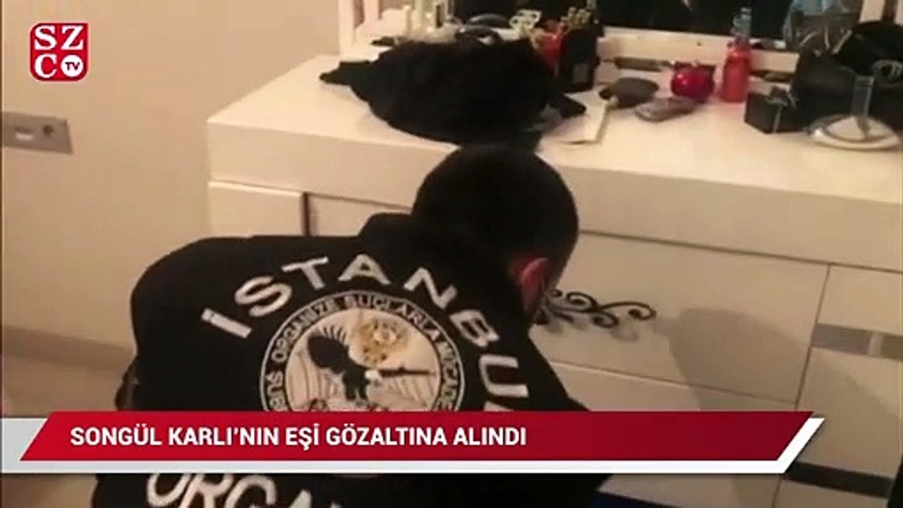 Songül Karlı’nın kendisini dolandırdığını söylediği kocası gözaltı alındı