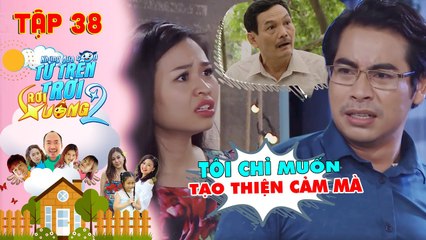 Những Đứa Con Từ Trên Trời Rơi Xuống 2 | Tập 38 | Thanh Bình bế tắc khi tập làm HÀNG XÓM THIỆN LÀNH