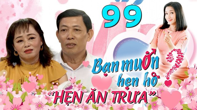 Hẹn Ăn Trưa | Tập 99 | Cặp đôi U60 & U50 từng GÃY GÁNH tranh cãi chuyện chăm sóc CHỒNG CŨ sau LY HÔN