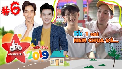 Lữ Khách 24h–Phiên Bản 2019 |Tập 6 FULL| Dương Thanh Vàng Đào Bá Lộc lăn xả BÁN NEM DẠO làm từ thiện