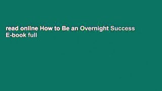 read online How to Be an Overnight Success E-book full