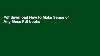Pdf download How to Make Sense of Any Mess Pdf books