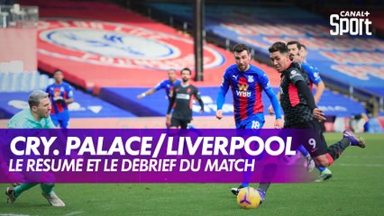 Crystal Palace / Liverpool : résumé et débrief du match - Premier League, 14ème journée