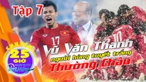 Cuộc Sống Sài Gòn | Tập 7 | Bật mí về Vũ Văn Thanh U23 Việt Nam người hùng tuyết trắng Thường Châu