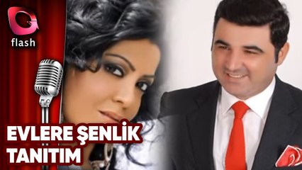 Evlere Şenlik | Flash Tv Tanıtım