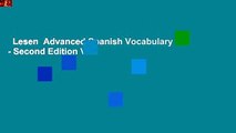Lesen  Advanced Spanish Vocabulary - Second Edition Voll