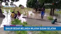 Banjir Besar Melanda Sudan Selatan, 117.000 Warga Kena Dampak