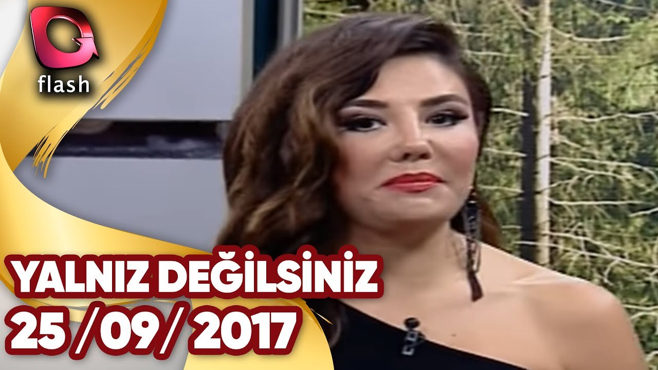 Yalnız Değilsiniz - Flash Tv - 25 09 2017