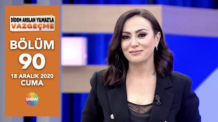 Didem Arslan Yılmaz'la Vazgeçme 90. Bölüm | 18 Aralık 2020