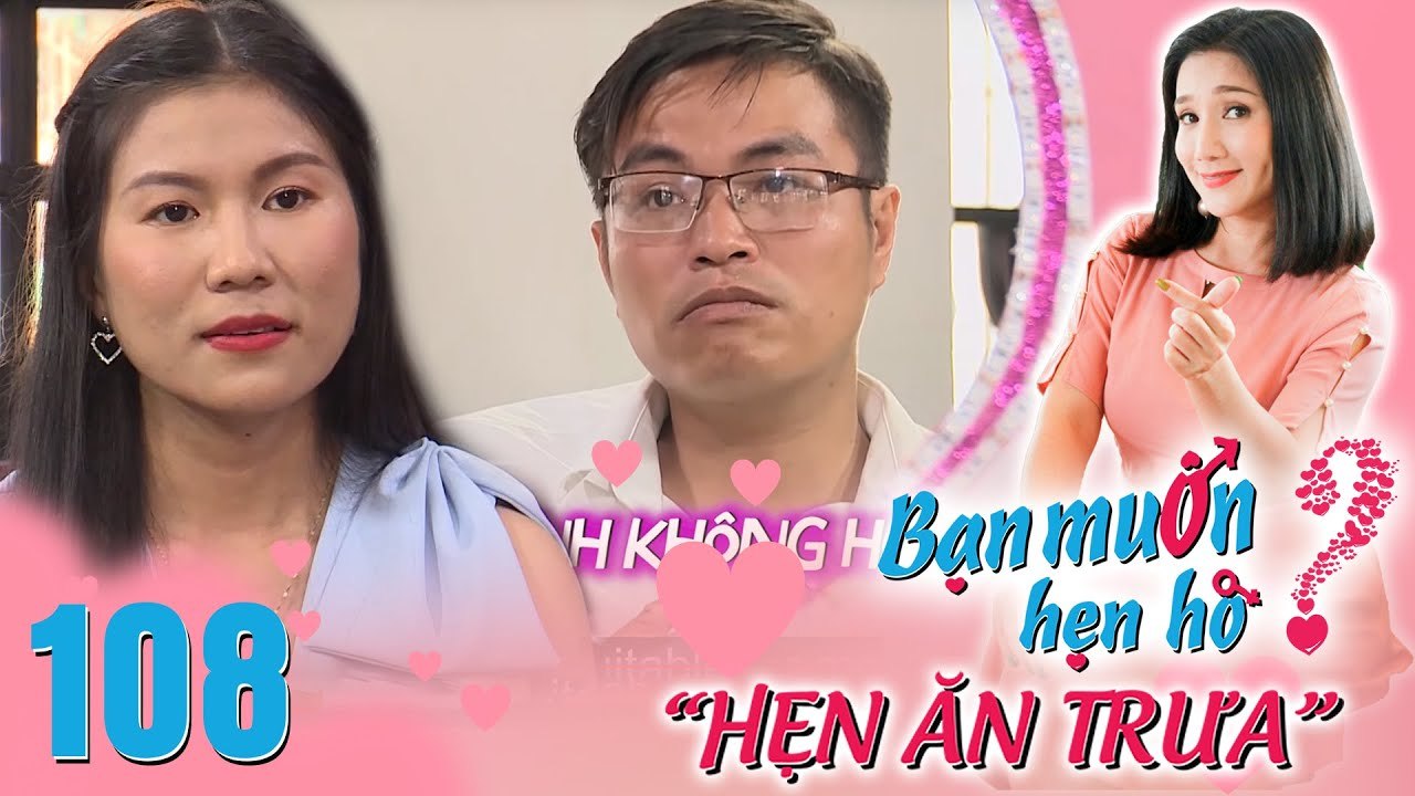 Hẹn Ăn Trưa | Tập 108| Gái đẹp miền Tây bị TỪ CHỐI chỉ vì dành 8 NĂM THANH XUÂN yêu người cũ sâu đậm