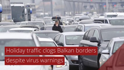 Holiday traffic clogs Balkan borders despite virus warnings, and other top stories in international news from December 20, 2020.