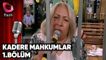 Kadere Mahkumlar | Dilber Ay & Cihan Akboğa | Flash Tv