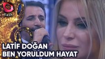 Latif Doğan ve Songül Karlı | Ben Yoruldum Hayat | Flash Tv