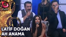 Latif Doğan, Sevda Gül ve Yıldırım Budak | Ah Anama | Flash Tv
