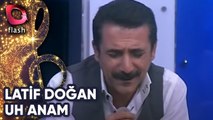 Latif Doğan ve Yıldırım Budak | Uh Anam | Flash Tv