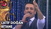 Latif Doğan | Bitane | Flash Tv