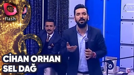 Cihan Orhan | Sel Dağ | Flash Tv