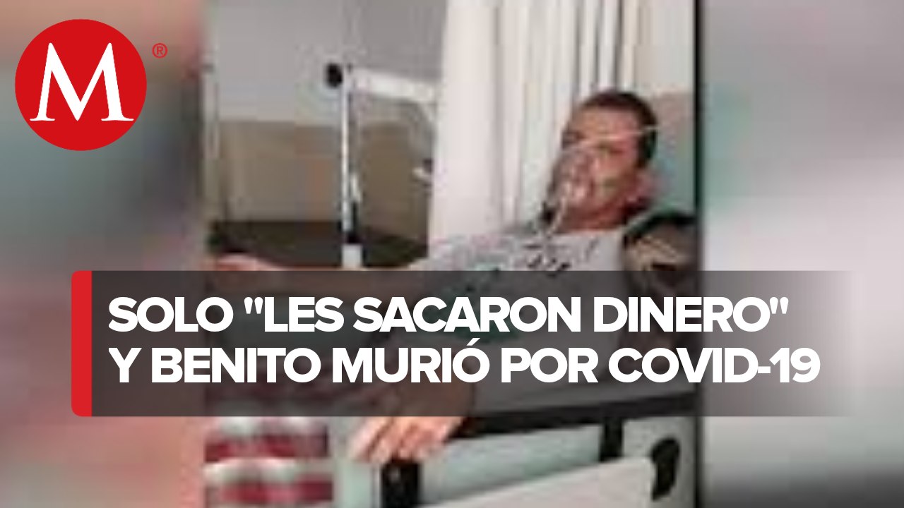 Benito perdió la lucha contra el coronavirus y la saturación hospitalaria en México