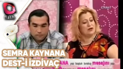 Semra Kaynana | Dest-i İzdivaç