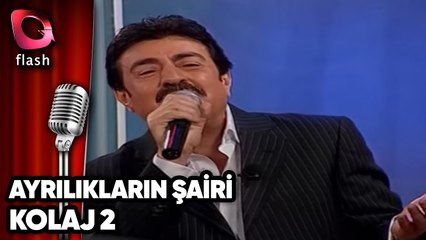 Ayrılıkların Şairi - Flash Tv - Kolaj 2