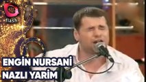 Engin Nursani | Nazlı Yarim | Flash Tv