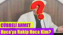 Cübbeli Ahmet Hoca'ya Rakip Hoca Kim?