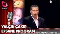 EFSANE PROGRAM - YALÇIN ÇAKIR - FLASH TV