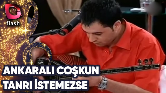 Evlere Şenlik | Ankaralı Coşkun Tanrı İstemezse | Flash Tv