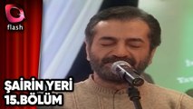 Şairin Yeri | Kolaj 4 | Flash Tv