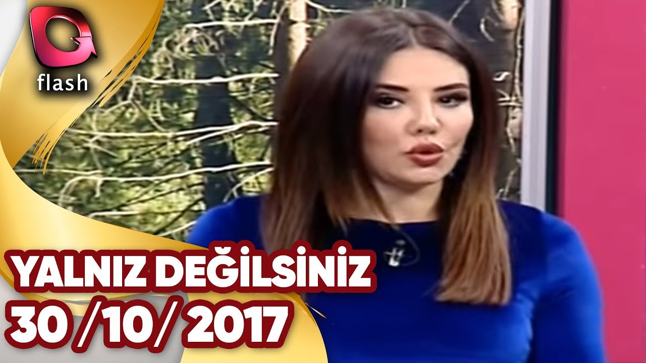 Yalnız Değilsiniz - Flash Tv - 30 10 2017