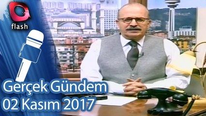 Gerçek Gündem - 02 Kasım 2017